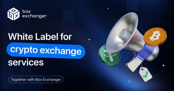Image for White Label solutions for crypto exchanges: what they are and when they are beneficial