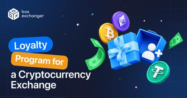Image for Loyalty Programme for a Crypto Exchange: Mechanics and Benefits