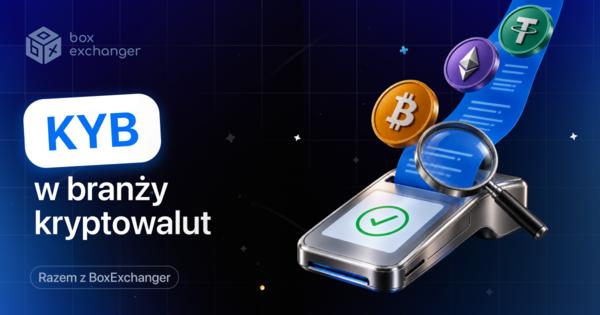Image for KYB w kryptowalutach: czym jest i jak przebiega weryfikacja firmy